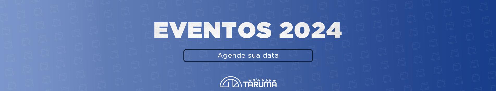 banner com os dizeres: eventos 2024 agende sua data. Acompanha logomarca do ginásio do tarumã